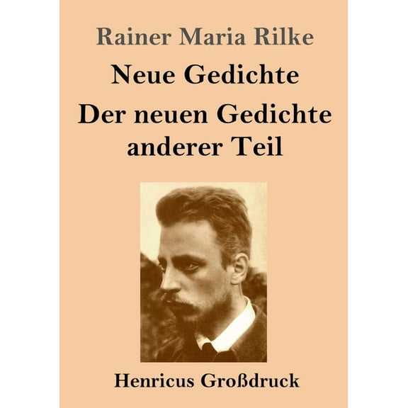 Neue Gedichte / Der neuen Gedichte anderer Teil (Großdruck) (Paperback)