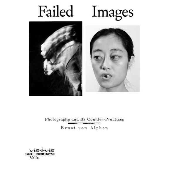 Failed Images: Photography and Its Counter-Practices, (Paperback)