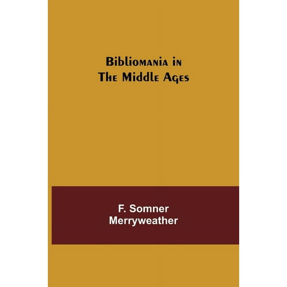 Bibliomania In The Middle Ages, (Paperback)