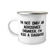 Fun Aerospace engineer Gifts, I'm Not Only An Aerospace Engineer, Nice Birthday 12oz Camper Mug Gifts For Friends From Coworkers, New 12oz camper mug gift, Oz camper mug gift ideas, Oz camper mug gift