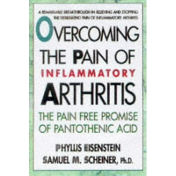 Pre-Owned Overcoming the Pain of Inflammatory Arthritis: The Pain-Free Promise of Pantothenic Acid (Paperback) 0895298104 9780895298102
