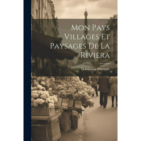 Mon Pays Villages et Paysages de la Riviera (Paperback)