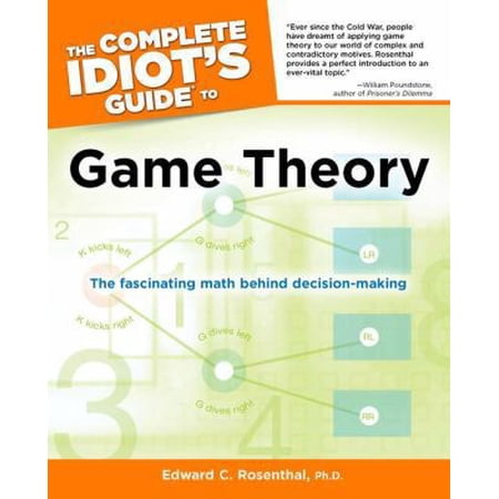 Pre-Owned The Complete Idiot s Guide to Game Theory: The Fascinating Math Behind Decision-Making (Paperback) 161564055X 9781615640553
