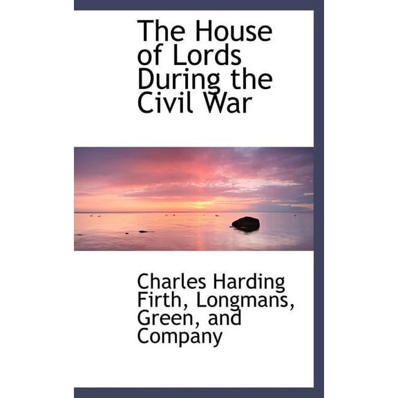 The House of Lords During the Civil War (Hardcover)