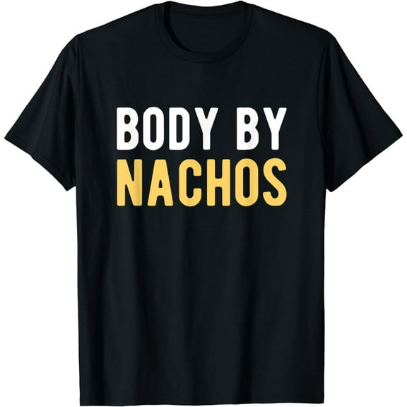 Body By Nachos Funny Mexican Food Diet T-Shirt