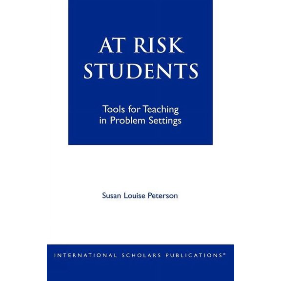 At - Risk Students : Tools for Teaching in Problem Settings (Paperback)