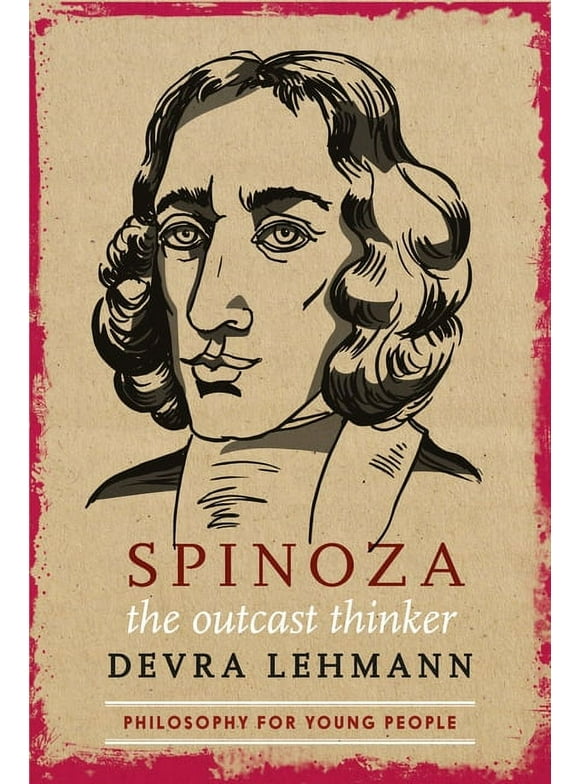 Philosophy for Young People: Spinoza : The Outcast Thinker (Paperback)