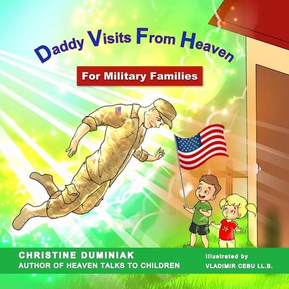 Daddy Visits From Heaven: For Military Families, (Paperback)