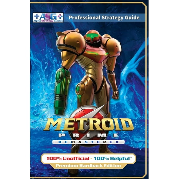 Metroid Prime Remastered Strategy Guide Book (Full Color Premium Hardback Edition): 100% Unofficial - 100% Helpful Walkt, (Hardcover)