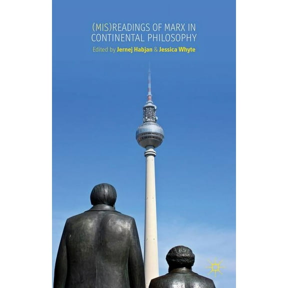 Misreadings of Marx in Continental Philosophy