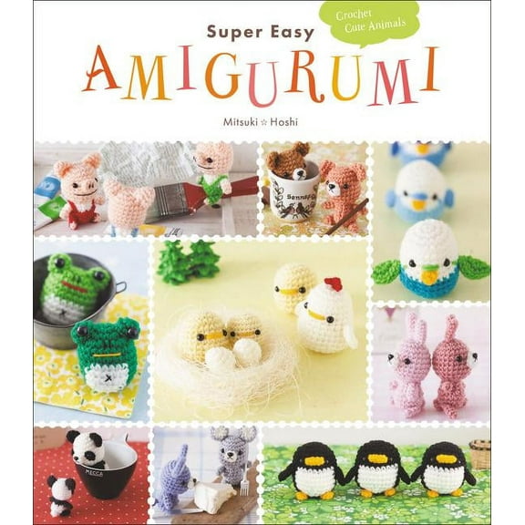 Super Easy Amigurumi: Crochet Cute Animals, (Paperback)