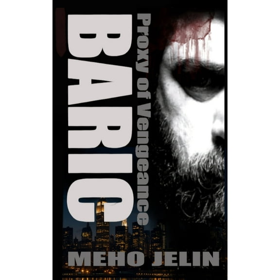 Baric Baric: Proxy of Vengeance, Book 1, (Paperback)