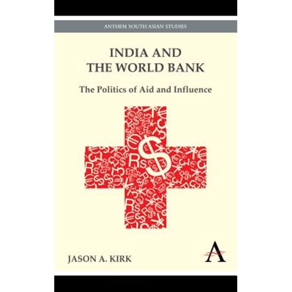 Pre-Owned India and the World Bank: The Politics of Aid and Influence (Paperback)