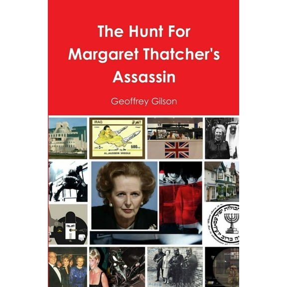 The Hunt For Margaret Thatcher's Assassin (Paperback)