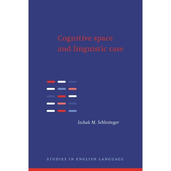 Studies in English Language Cognitive Space and Linguistic Case, (Hardcover)