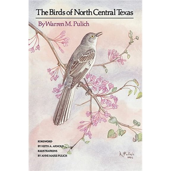 Pre-Owned W. L. Moody Jr. Natural History Series: Birds of North Central Texas (Series #9) (Paperback)