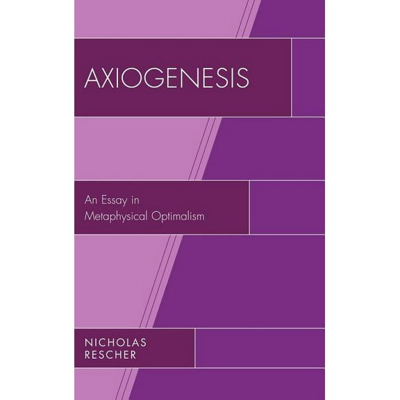 Axiogenesis : An Essay in Metaphysical Optimalism (Hardcover)
