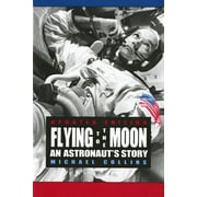 Flying to the Moon: An Astronaut's Story, (Paperback)