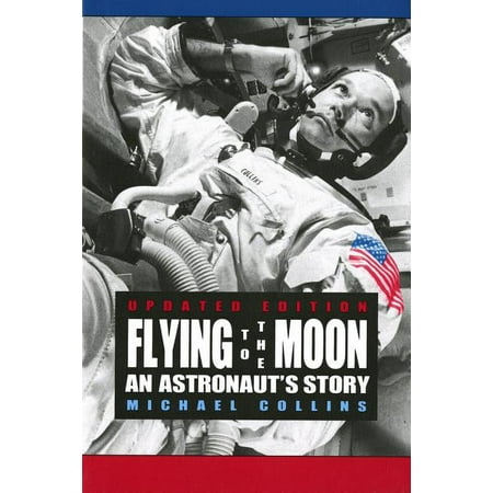 Flying to the Moon: An Astronaut's Story, (Paperback)