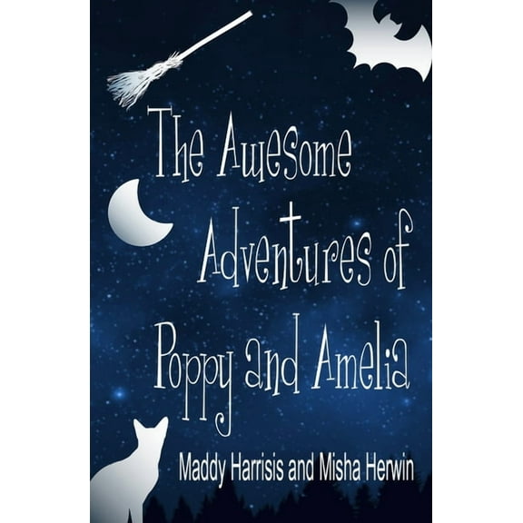 The Awesome Adventures of Poppy and Amelia, (Paperback)
