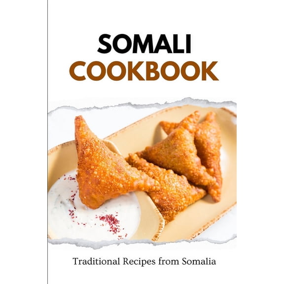African Food: Somali Cookbook: Traditional Recipes from Somalia (Paperback)