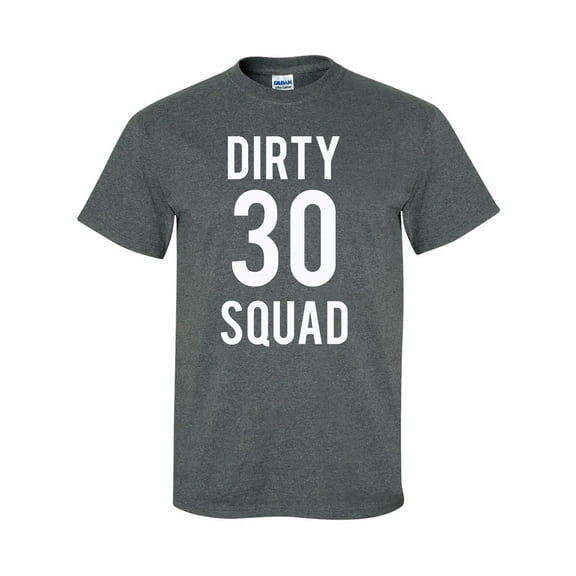 Dirty 30 Squad Adult Short Sleeve T-shirt