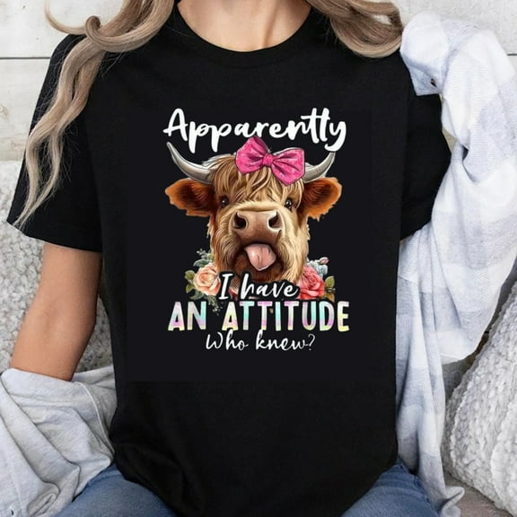100% Cotton Apparently I Have An Attitude Who Knew Cow Graphic T-Shirt Funny Animal Print Women's Casual Shirt