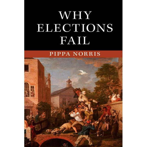 Why Elections Fail, (Paperback)