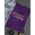 thumbnail image 3 of Spooky Vibes. Halloween Quote T-Shirt Women -Image by Shutterstock, Female Small, 3 of 4