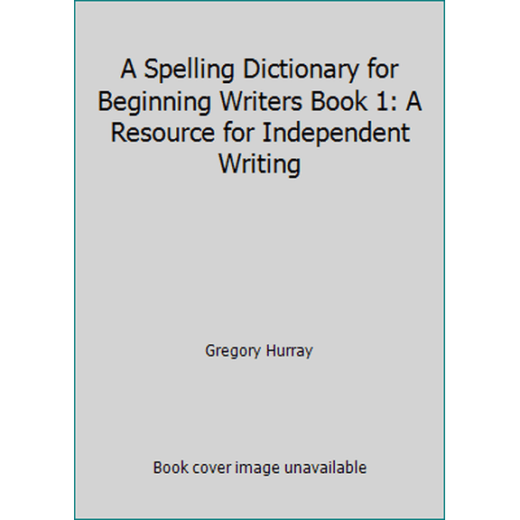 Pre-Owned A Spelling Dictionary for Beginning Writers Book 1: A Resource for Independent Writing (Paperback) 0838820565 9780838820568