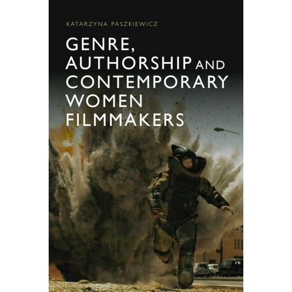 Genre, Authorship and Contemporary Women Filmmakers, (Hardcover)