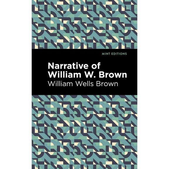 Black Narratives Narrative of William W. Brown, (Paperback)