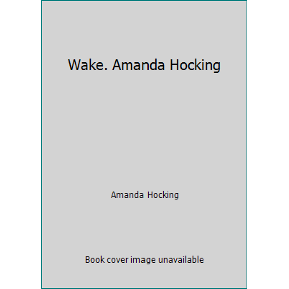 Pre-Owned Wake. Amanda Hocking (Paperback) 1447205723 9781447205722