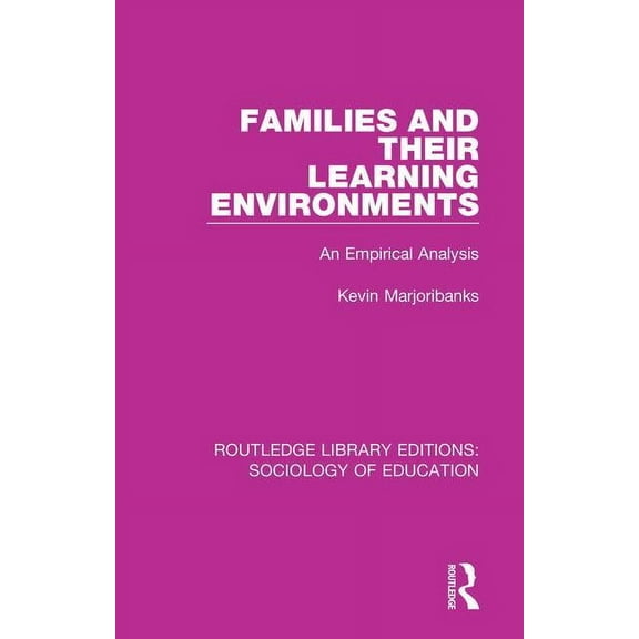 Routledge Library Editions: Sociology of Families and their Learning Environments: An Empirical Analysis, Book 34, (Hardcover)
