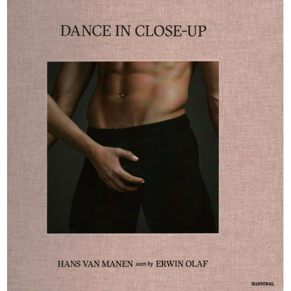 Dance in Close-Up : Hans Van Mahen Seen by Erwin Olaf (Hardcover)