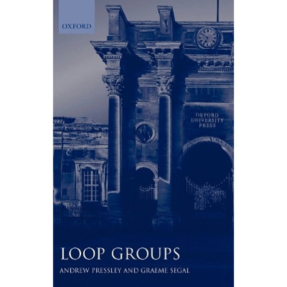 Pre-Owned Loop Groups ( O.M.M. ) (Hardcover) by Graeme Segal, Andrew Pressley