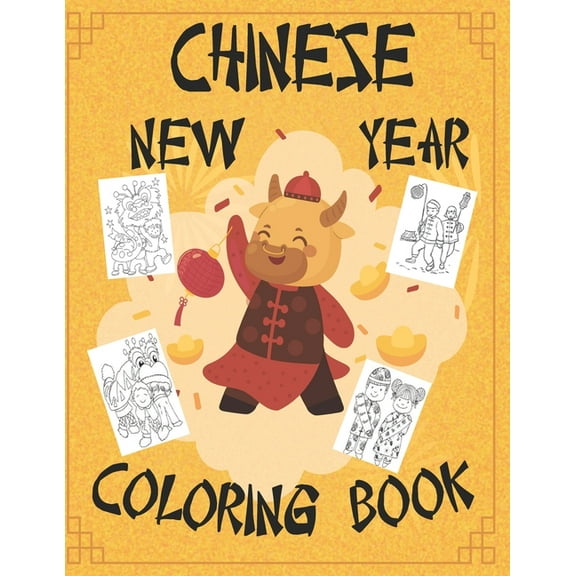 Chinese New Year Coloring Book: Chinese New Year Coloring Book 2021 Year of the Ox For Adults & Kids Fun Activities for , (Paperback)