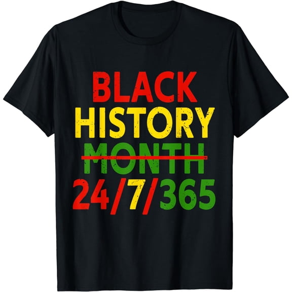 Black History Month 24/7/365 African Melanin Black Gift T-Shirt