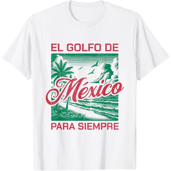 Sam Soft El Golfo De Mexico Para Siempre Gulf Of Mexico Unisex T-Shirt Full Size S-5XL