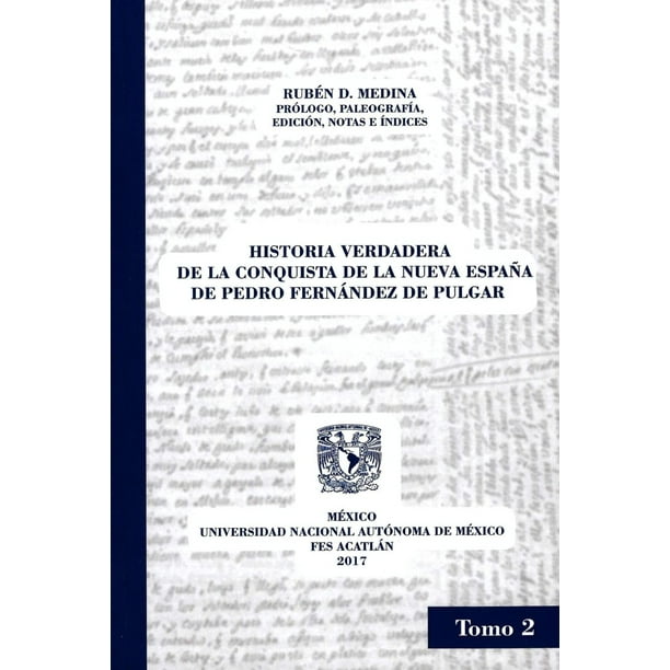 Historia verdadera de la conquista de la nueva españa de pedro fernández de pulgar / tomo 2