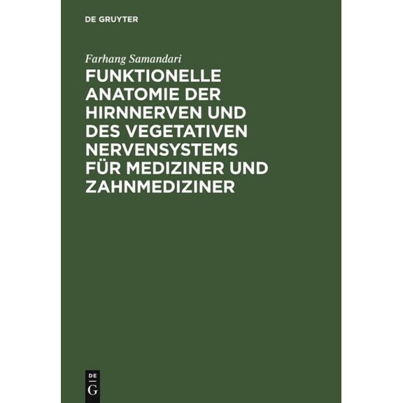 Funktionelle Anatomie Der Hirnnerven Und Des Vegetativen Nervensystems FÃ¼r Mediziner Und Zahnmediziner, (Hardcover)
