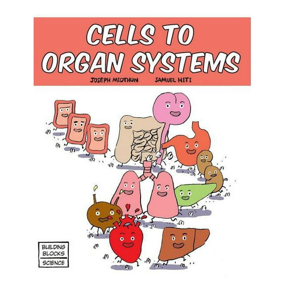 Building Blocks of Life Science 1/Hardco Cells to Organ Systems, Book 1, (Hardcover)
