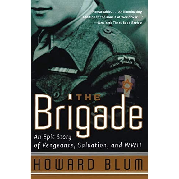 Pre-Owned The Brigade: An Epic Story of Vengeance, Salvation, and WWII (Paperback) 006093283X 9780060932831