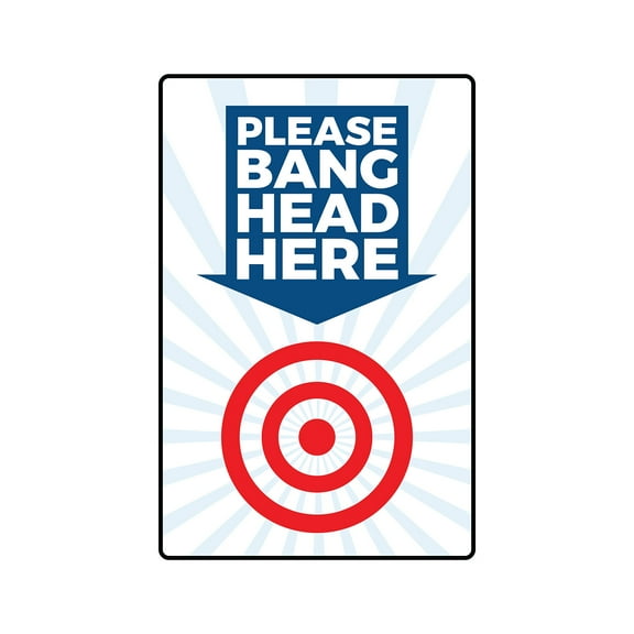 PLEASE BANG HEAD HERE Sign stress reduction reliever | Indoor/Outdoor | 12" Tall