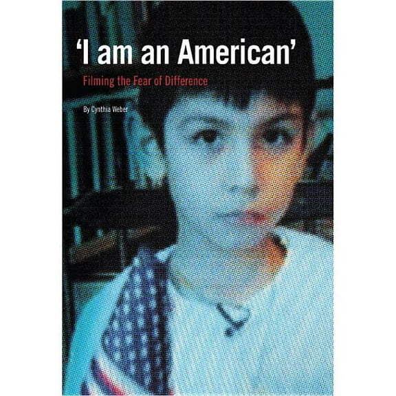 'I am an American' : Filming the Fear of Difference (Paperback)