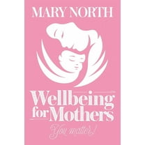 Wellbeing for Mothers : You Matter!