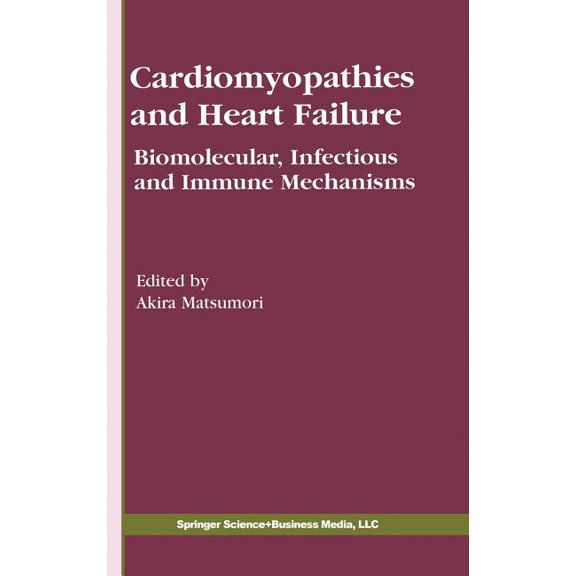 Developments in Cardiovascular Medicine Cardiomyopathies and Heart Failure: Biomolecular, Infectious and Immune Mechanisms, Book 248, (Hardcover)