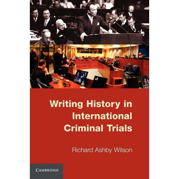 Writing History in International Criminal Trials, (Paperback)
