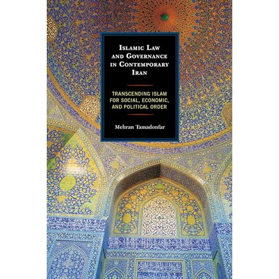 Pre-Owned Islamic Law and Governance in Contemporary Iran, 9781498507585, 1498507581, Paperback, Reprint edition