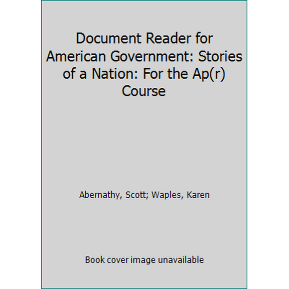 Pre-Owned Document Reader for American Government: Stories of a Nation: For the Ap(r) Course (Hardcover) 1319236588 9781319236588